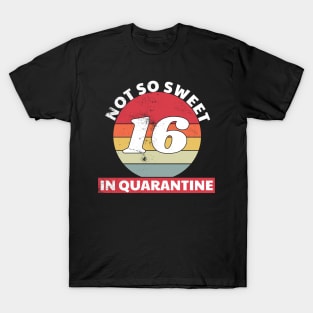 Not so Sweet 16 in Quarantine Vintage T-Shirt